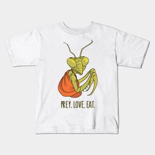 Praying Mantis Pray Love Eat Funny Insect Quotes Kids T-Shirt